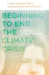 Beginning to End the Climate Crisis &ndash; A History of Our Future