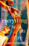 That Time Everything Was On Fire