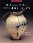 Complete Guide to High-Fire Glazes