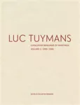 Luc Tuymans Catalogue Raisonne of Paintings: Volume 2, 1995&ndash;2006