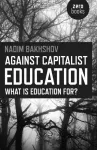 Against Capitalist Education &ndash; What is Education for?