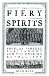 Fiery Spirits, Popular Protest, Parliament and the English Revolution