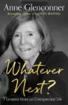 Whatever Next?, Lessons from an Unexpected Life