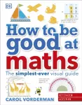 How to be Good at Maths, The Simplest-Ever Visual Guide