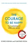 Courage to be Happy, True Contentment Is Within Your Power