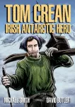 Tom Crean, Irish Antarctic Hero
