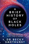 Brief History of Black Holes, And why nearly everything you know about them is wrong