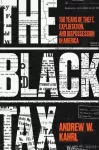 Black Tax, 150 Years of Theft, Exploitation, and Dispossession in America