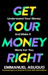 Get Your Money Right, Understand Your Money and Make it Work for You