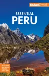 Fodor's Essential Peru, With Machu Picchu & the Inca Trail