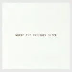 Where the Children Sleep