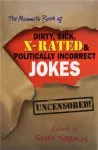 Mammoth Book of Dirty, Sick, X-Rated and Politically Incorrect Jokes