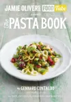 Jamie&rsquo;s Food Tube: The Pasta Book