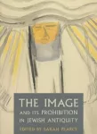 Image and Its Prohibition in Jewish Antiquity