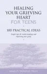 Healing Your Grieving Heart for Teens