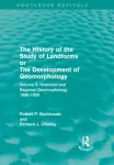 The History of the Study of Landforms - Volume 3