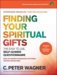 Finding Your Spiritual Gifts Questionnaire &ndash; The Easy&ndash;to&ndash;Use, Self&ndash;Guided Questionnaire