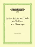 Easy pieces and songs from Russia and Eastern Europe / Leichte Stucke und Lieder aus Russland und Os
