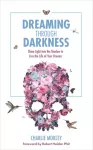 Dreaming Through Darkness