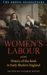Women&rsquo;s Labour and the History of the Book in Early Modern England