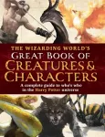 Wizarding World's Great Book of Creatures & Characters
