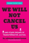We Will Not Cancel Us