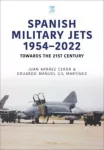 Spanish Military Jets 1954&ndash;2022