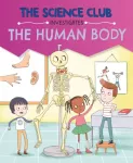 Science Club Investigates: The Human Body
