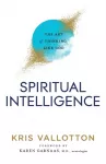 Spiritual Intelligence &ndash; The Art of Thinking Like God