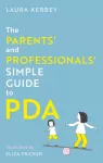 Parents&rsquo; and Professionals&rsquo; Simple Guide to PDA