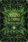 Origins & Endings Myths & Tales