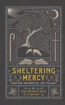 Sheltering Mercy &ndash; Prayers Inspired by the Psalms