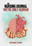 Nursing Journal: We&rsquo;re Only Human