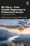 My Story... From Humble Beginnings to Professional Success