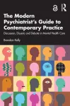 Modern Psychiatrist&rsquo;s Guide to Contemporary Practice