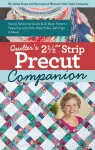 Quilter&rsquo;s 2-1/2? Strip Precut Companion