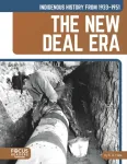 Indigenous History from 1933&ndash;1951: The New Deal Era