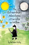 Extraordinary Adventures of Lucretia and Willow