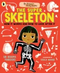 Dr Roopa's Body Books: The Super Skeleton