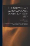 Norwegian Aurora Polaris Expedition 1902-1903