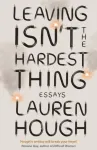 Leaving Isn't the Hardest Thing