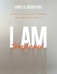 I Am Transformed &ndash; 40 Days to Unleash the Power of Your God&ndash;Given Identity