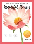 Drawing and Painting Beautiful Flowers