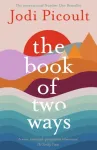 The Book of Two Ways: The stunning bestseller about life, death and missed opportunities