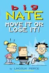 Big Nate: Move It or Lose It!
