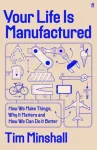 Your Life Is Manufactured