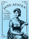 Jane Austen, The Complete Novels in One Sitting
