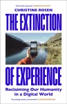 Extinction of Experience, Reclaiming Our Humanity in a Digital World