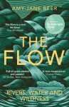 Flow, Rivers, Water and Wildness &ndash; WINNER OF THE 2023 WAINWRIGHT PRIZE FOR NATURE WRITING