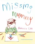 Missing Mummy, A Book About Bereavement